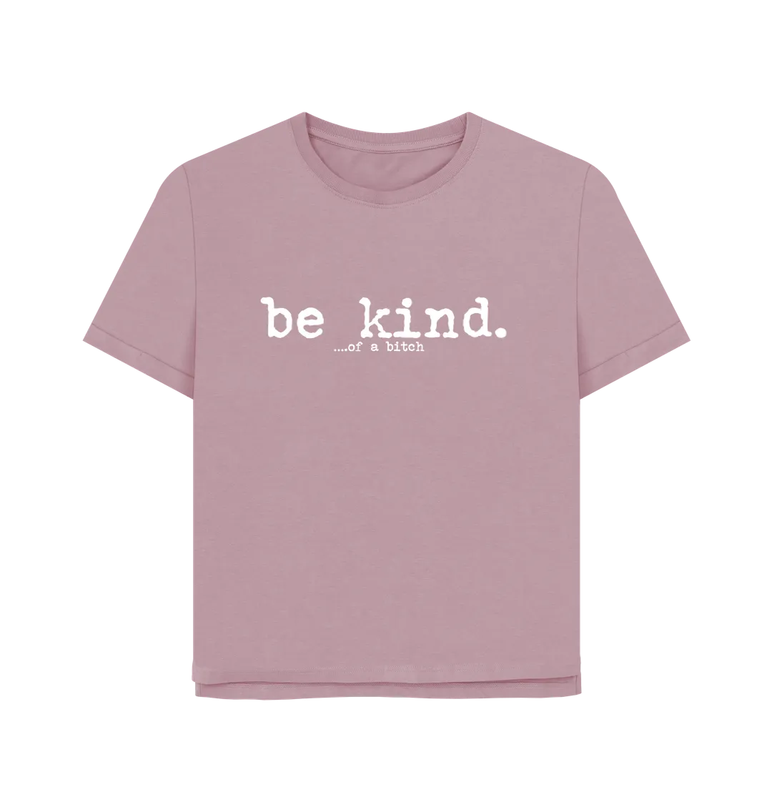 Be Kind Women's Relaxed Fit T-shirt