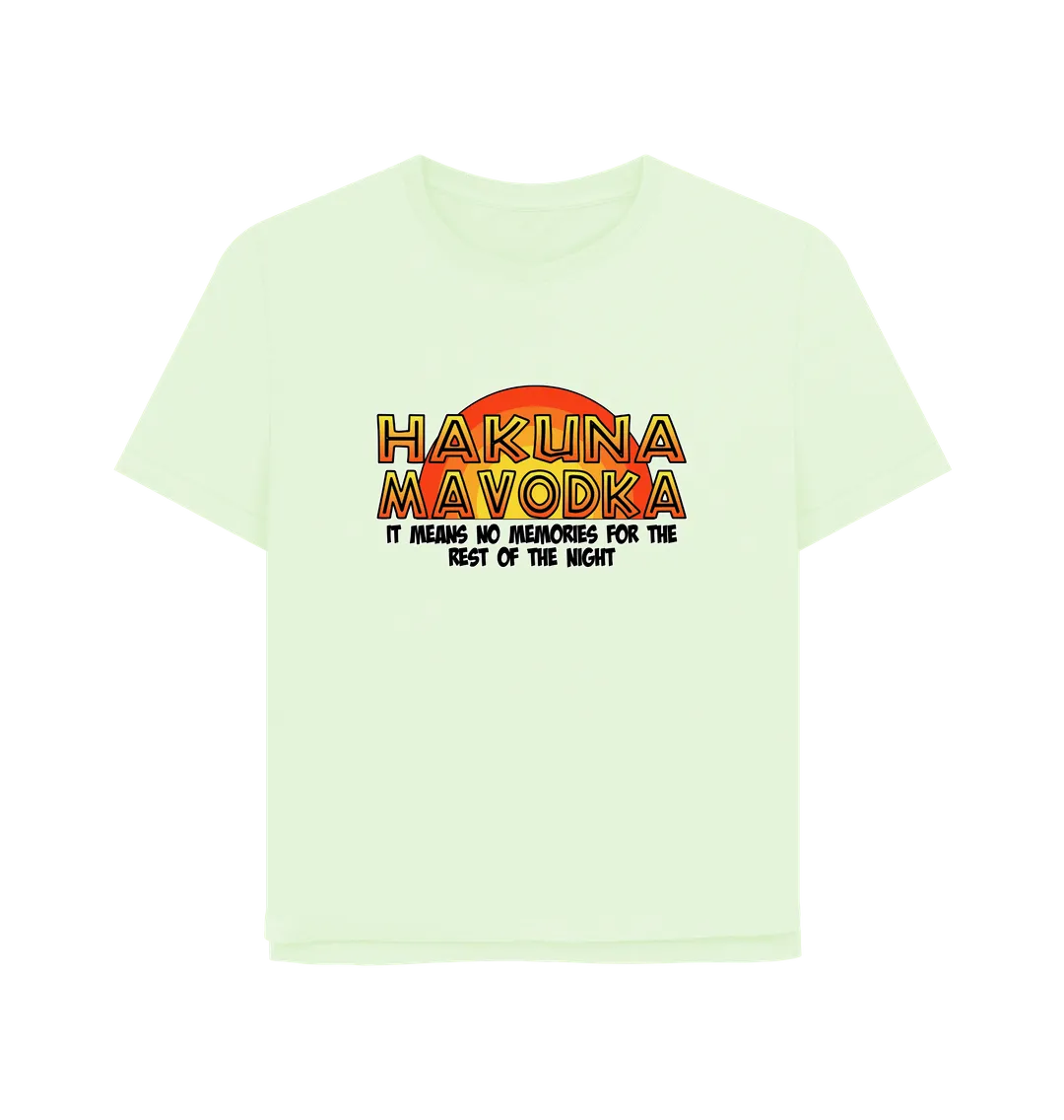 Hakuna Mavodka Women's Relaxed Fit T-shirt