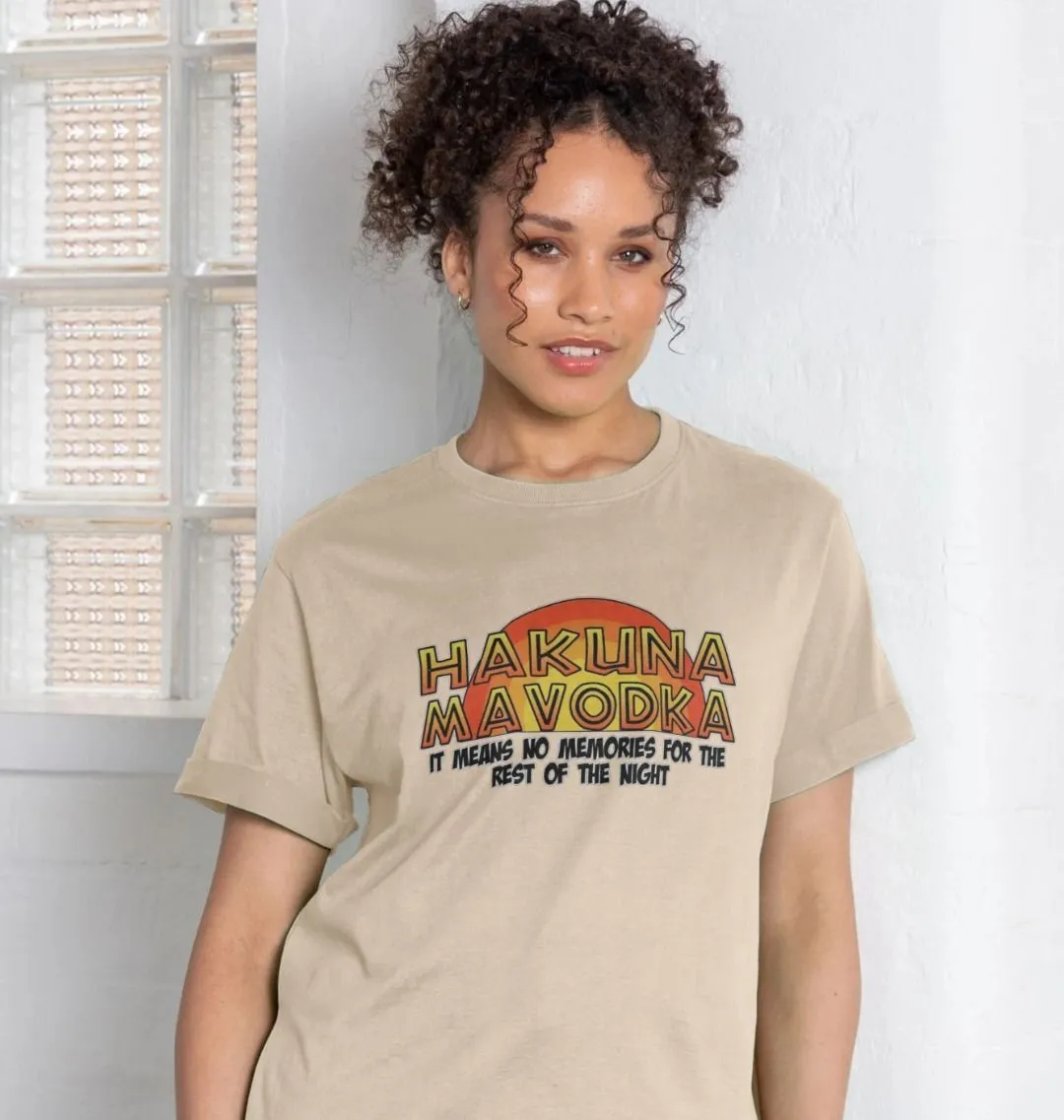 Hakuna Mavodka Women's Relaxed Fit T-shirt