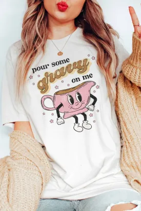 POUR SOME GRAVY ON ME GRAPHIC TEE PLUS SIZE