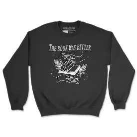 The Book Was Better Graphic Sweatshirt